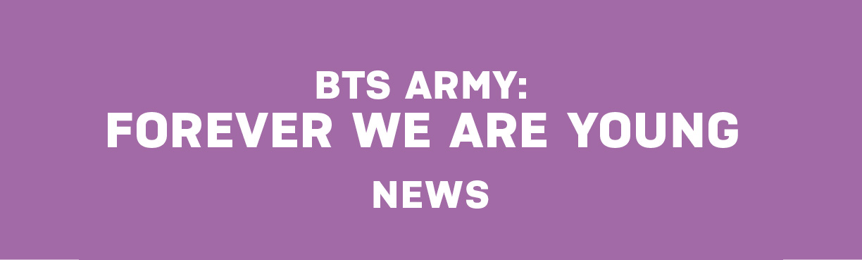 NEWS｜映画『BTS ARMY：FOREVER WE ARE YOUNG』公式サイト